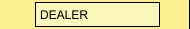 DEALER