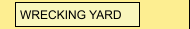 WRECKING YARD